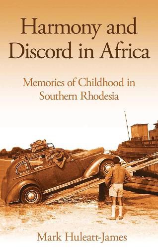 Cover image for Harmony and Discord in Africa: Memories of Childhood in Southern Rhodesia