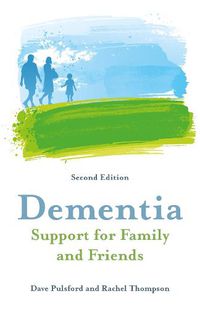 Cover image for Dementia - Support for Family and Friends, Second Edition