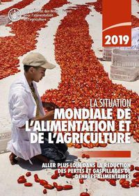 Cover image for The State of Food and Agriculture 2019 (French Edition): Moving Forward on Food Loss and Waste Reduction