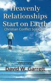 Cover image for Heavenly Relationships Start On Earth