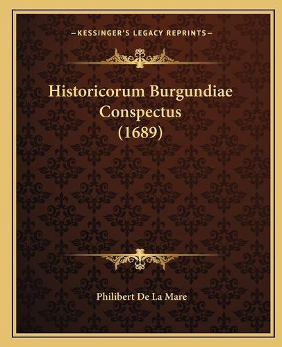 Cover image for Historicorum Burgundiae Conspectus (1689)