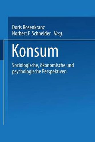 Cover image for Konsum: Soziologische, OEkonomische Und Psychologische Perspektiven