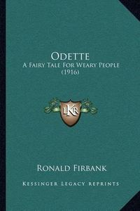 Cover image for Odette: A Fairy Tale for Weary People (1916)