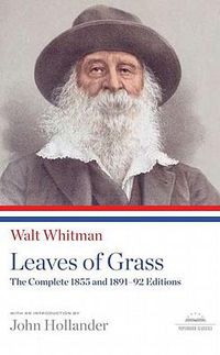 Cover image for Leaves of Grass: The Complete 1855 and 1891-92 Editions: A Library of America Paperback Classic