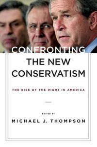 Cover image for Confronting the New Conservatism: The Rise of the Right in America