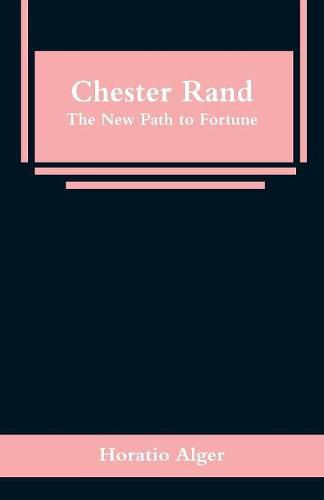 Chester Rand: The New Path to Fortune