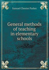 Cover image for General methods of teaching in elementary schools