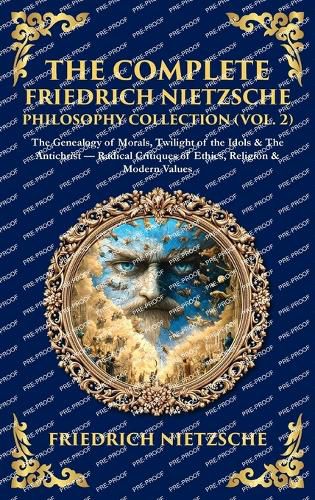 Cover image for The Complete Friedrich Nietzsche Philosophy Collection (Vol. 2)