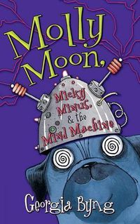 Cover image for Molly Moon, Micky Minus And The Mind Machine