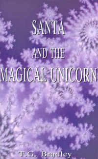 Cover image for Santa and the Magical Unicorn: A Christmas Fantasy