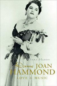 Cover image for Dame Joan Hammond: Love and Music