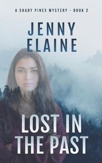 Cover image for Lost in the Past: A Shady Pines Mystery, Book 2