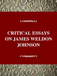 Cover image for Critical Essays on James Weldon Johnson