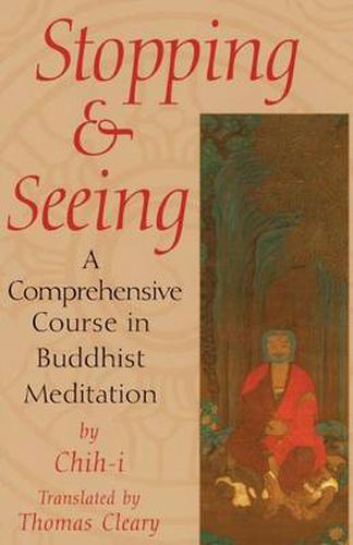 Stopping and Seeing: Comprehensive Course in Buddhist Meditation