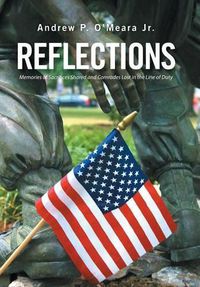 Cover image for Reflections: Memories of Sacrifices Shared and Comrades Lost in the Line of Duty