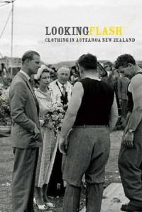 Cover image for Looking Flash: Clothing in Aotearoa New Zealand