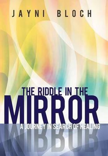 Cover image for The Riddle in the Mirror: A Journey in Search of Healing