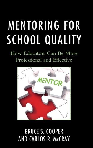 Cover image for Mentoring for School Quality: How Educators Can Be More Professional and Effective