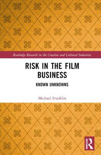 Cover image for Risk in the Film Business: Known Unknowns