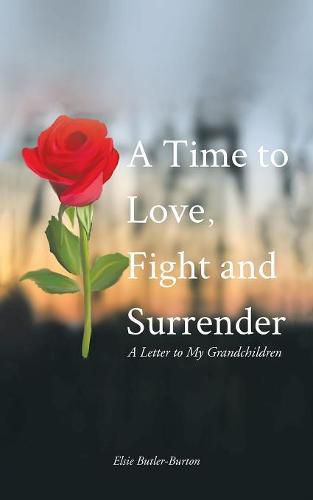 Cover image for A Time to Love, Fight and Surrender