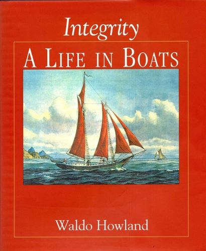 Cover image for Integrity, a Life in Boats