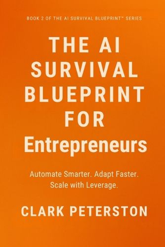 Cover image for The AI Survival Blueprint(TM) - For Entrepreneurs