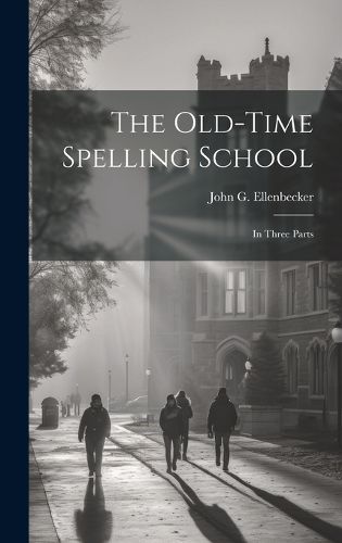 Cover image for The Old-time Spelling School