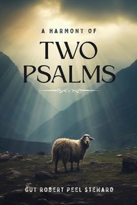 Cover image for A Harmony of Two Psalms