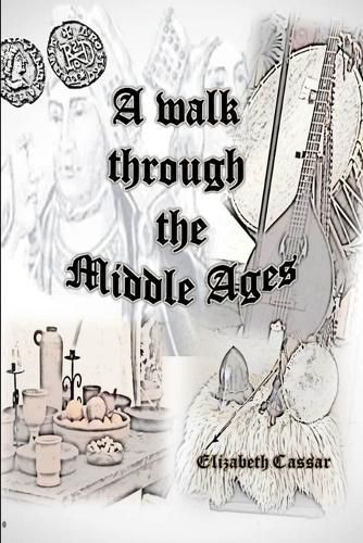 A Walk Through the Middle Ages