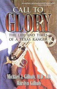 Cover image for Call to Glory: The Life and Times of a Texas Ranger