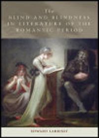 Cover image for The Blind and Blindness in Literature of the Romantic Period