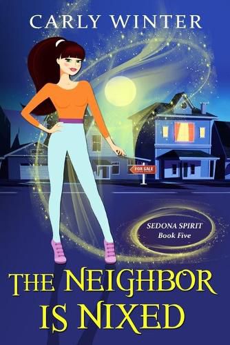 Cover image for The Neighbor is Nixed (A Humorous Paranormal Cozy Mystery)