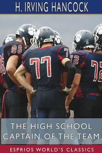 Cover image for The High School Captain of the Team (Esprios Classics)