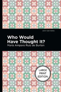 Cover image for Who Would Have Thought It?: A Novel