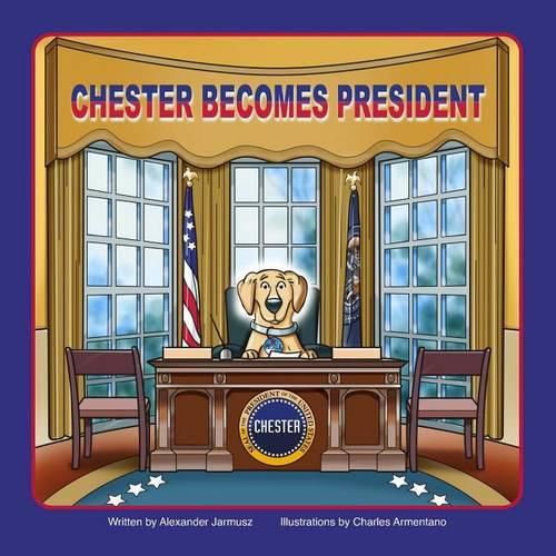 Cover image for Chester Becomes President