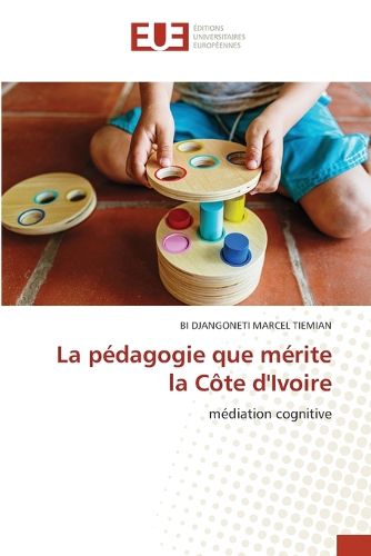 Cover image for La pedagogie que merite la Cote d'Ivoire