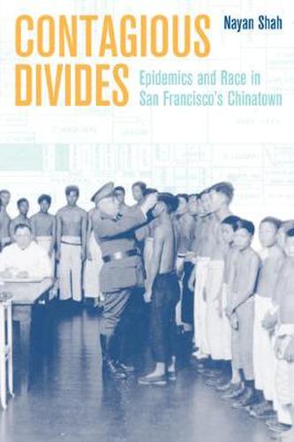 Cover image for Contagious Divides: Epidemics and Race in San Francisco's Chinatown