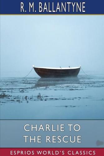 Charlie to the Rescue (Esprios Classics)