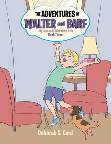 Cover image for The Adventures of Walter and Barf: Book Three: My Unusual Birthday Gift