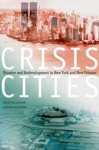 Cover image for Crisis Cities: Disaster and Redevelopment in New York and New Orleans