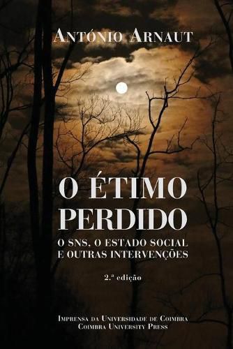 Cover image for O Etimo Perdido: O SNS, o Estado Social e outras intervencoes