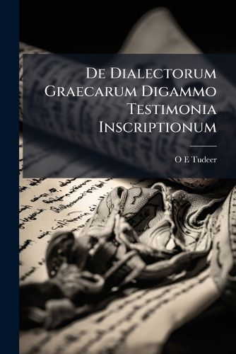 Cover image for De Dialectorum Graecarum Digammo Testimonia Inscriptionum