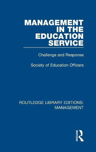 Cover image for Management in the Education Service: Challenge and Response