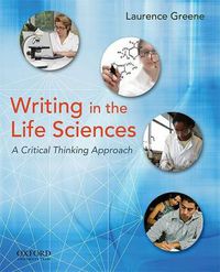 Cover image for Writing in the Life Sciences: A Critical Thinking Approach