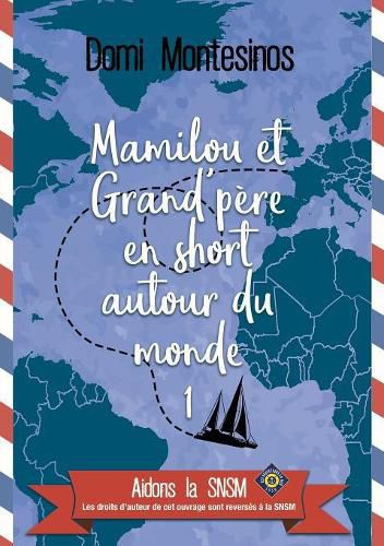 Cover image for Mamilou et Grand-pere en short autour du monde 1: Du bonheur en Atlantique