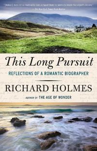 Cover image for This Long Pursuit: Reflections of a Romantic Biographer