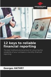 Cover image for 12 keys to reliable financial reporting