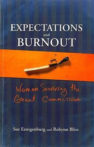 Cover image for Expectations and Burnout: Women Surviving the Great Commission