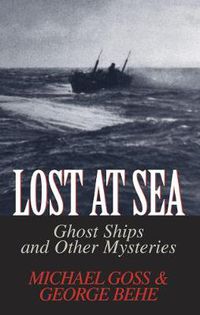 Cover image for Lost at Sea: Ghost Ships and Other Mysteries