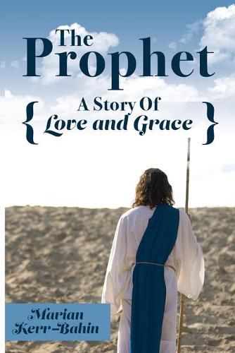 Cover image for The Prophet: A Story Of Love and Grace